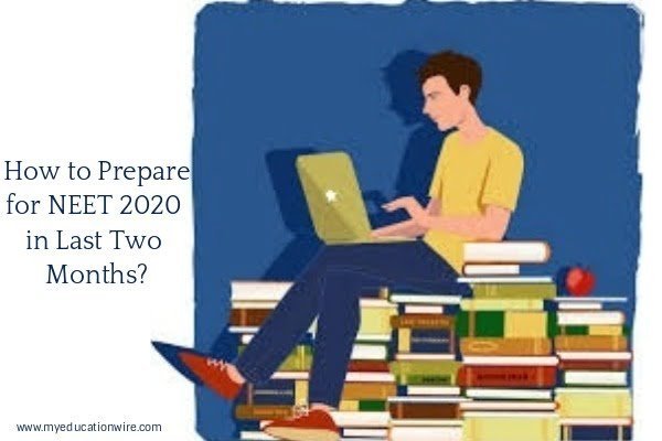 How to Prepare for NEET 2020 in Last Two Months