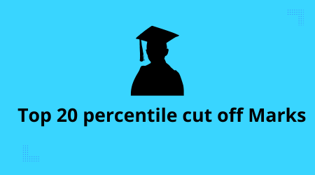 Top 20 Percentile Cut off Marks