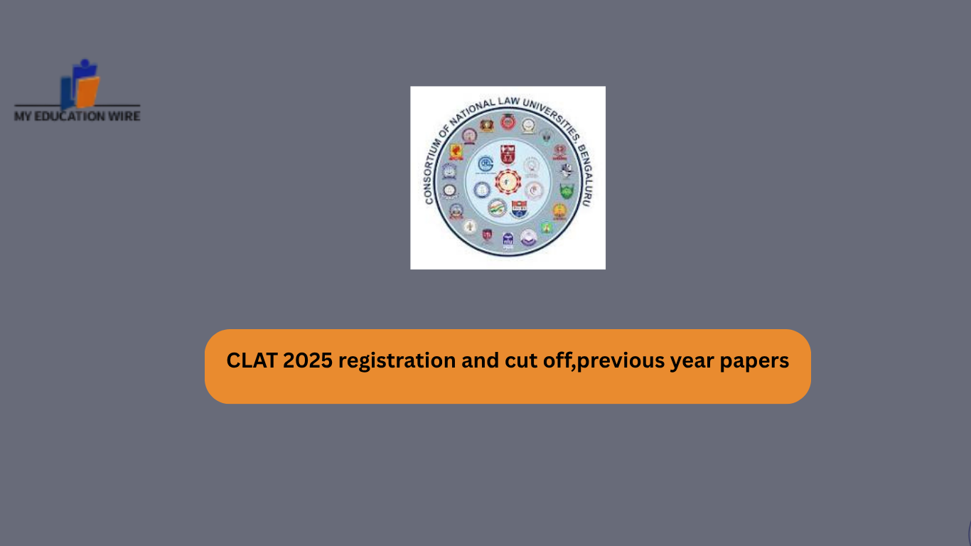CLAT 2025 registration and cut off,previous year papers