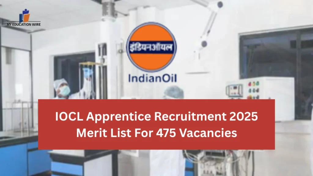 IOCL Apprentice Recruitment 2025 Merit List For 475 Vacancies