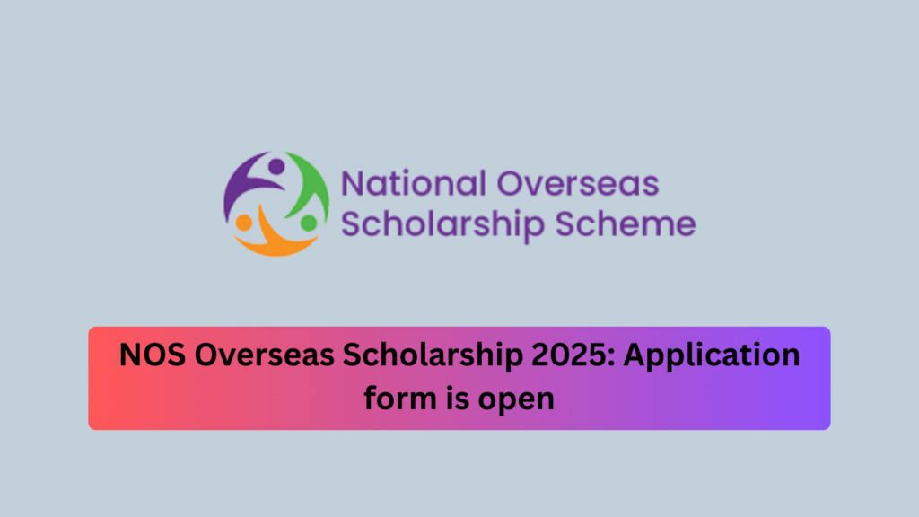 NOS Overseas Scholarship 2025: Application form is open