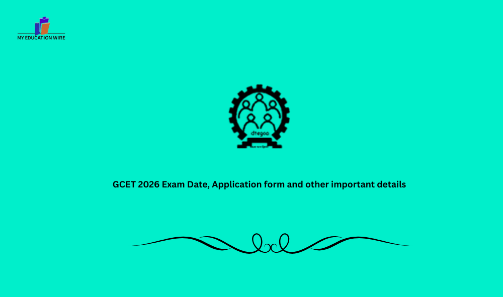 GCET 2026 Exam Date, Application form and other important details