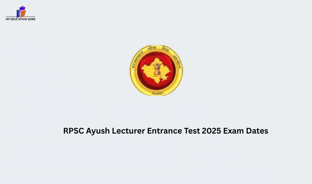 RPSC Ayush Lecturer Entrance Test 2025 Exam Dates