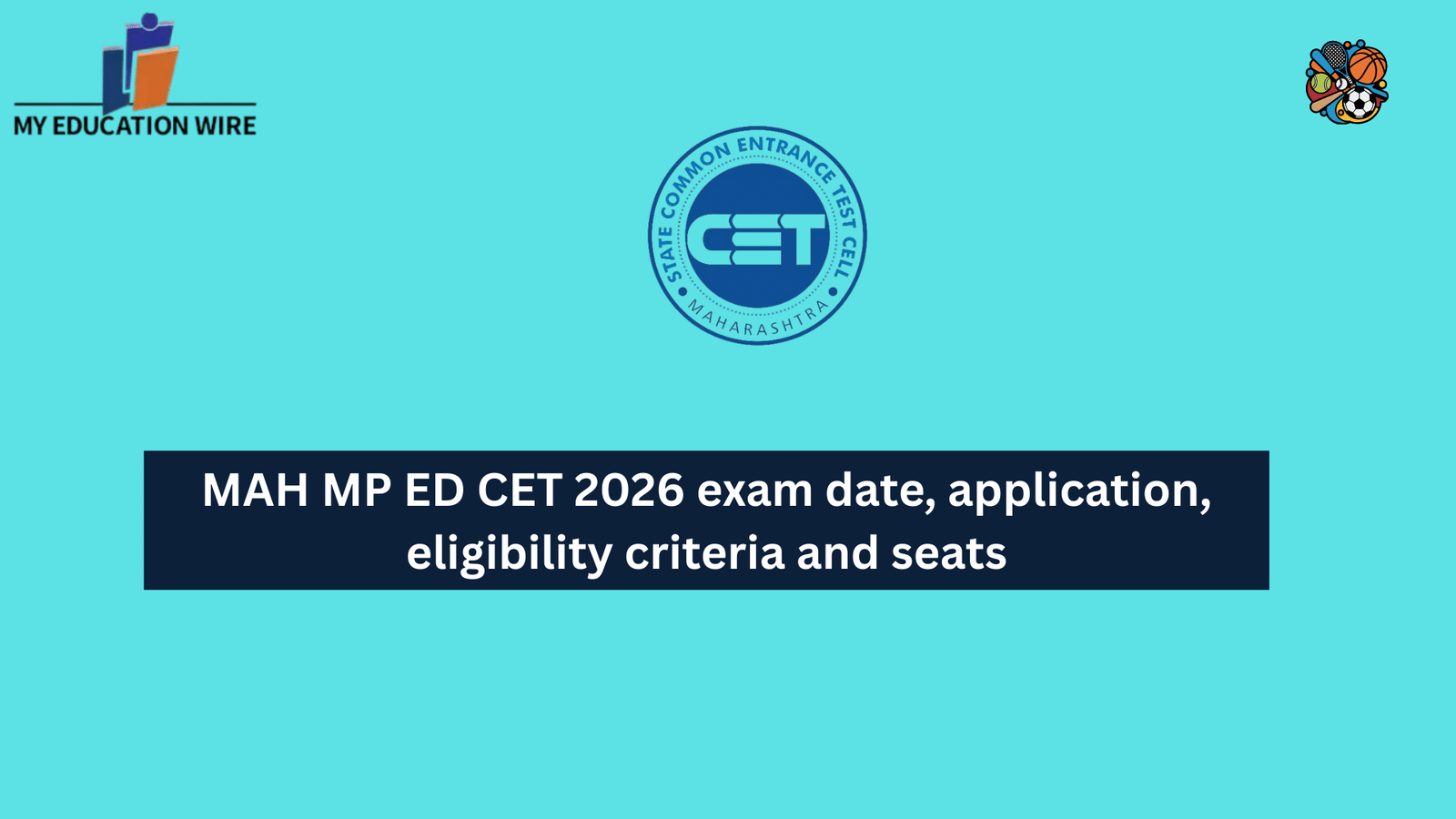 MAH MP ED CET 2026 exam date, application, eligibility criteria and seats