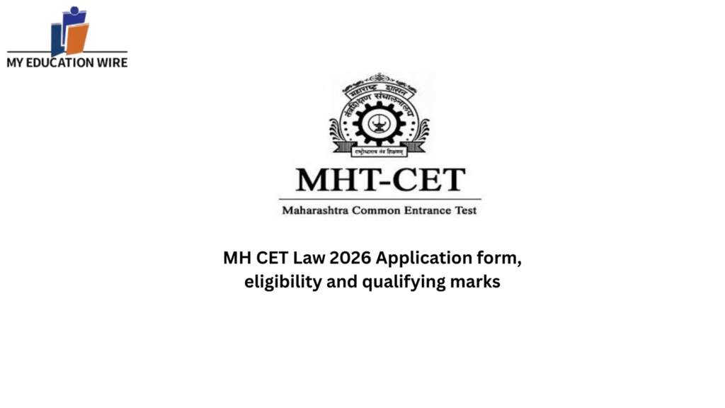 MH CET Law 2026 Application form,eligibility and qualifying marks