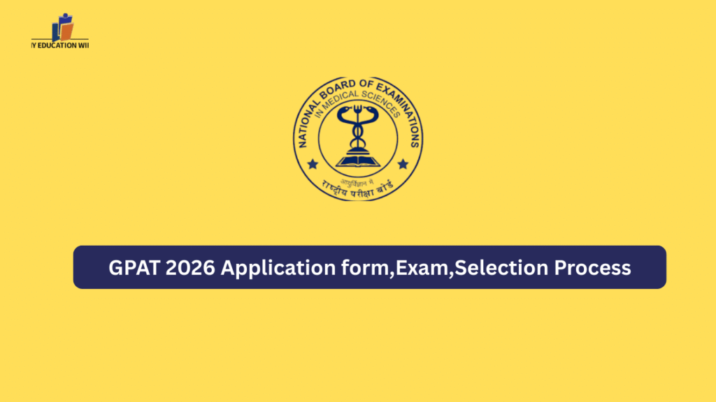 GPAT 2026 Application form,Exam,Selection Process