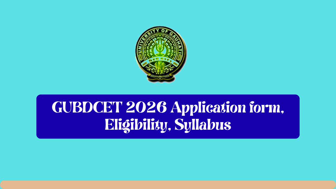 GUBDCET 2026 Application form, Eligibility, Syllabus