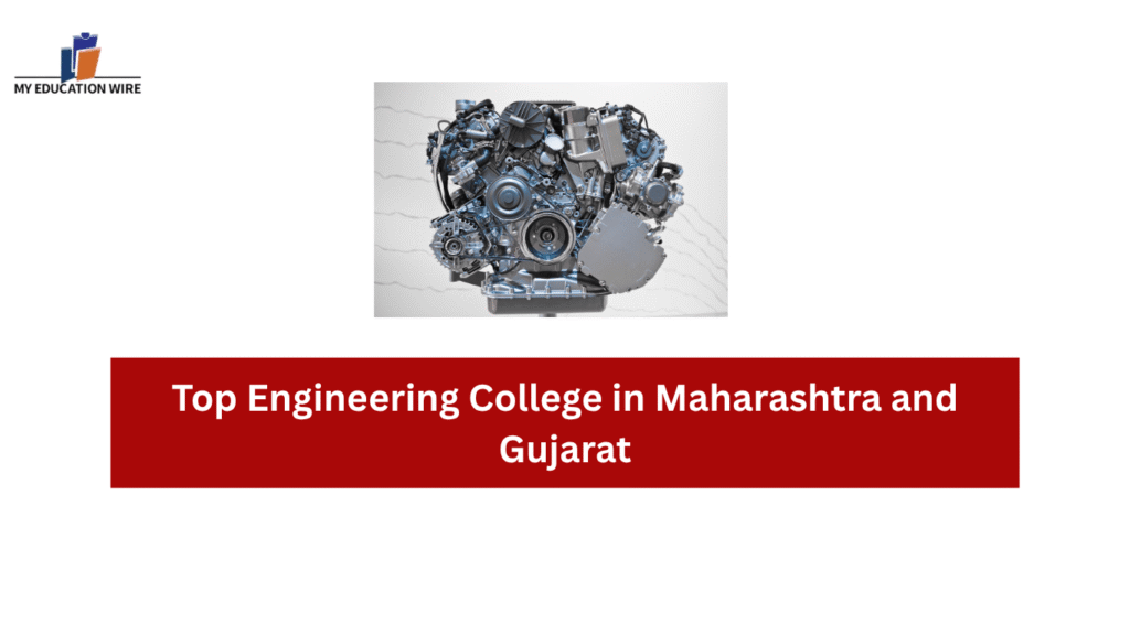 Top Engineering College in Maharashtra and Gujarat