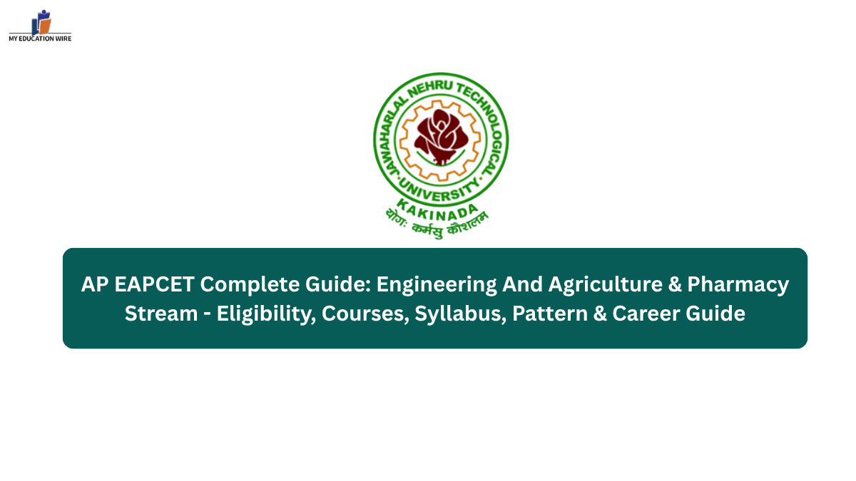 AP EAPCET Complete Guide: Engineering And Agriculture & Pharmacy Stream - Eligibility, Courses, Syllabus, Pattern & Career Guide