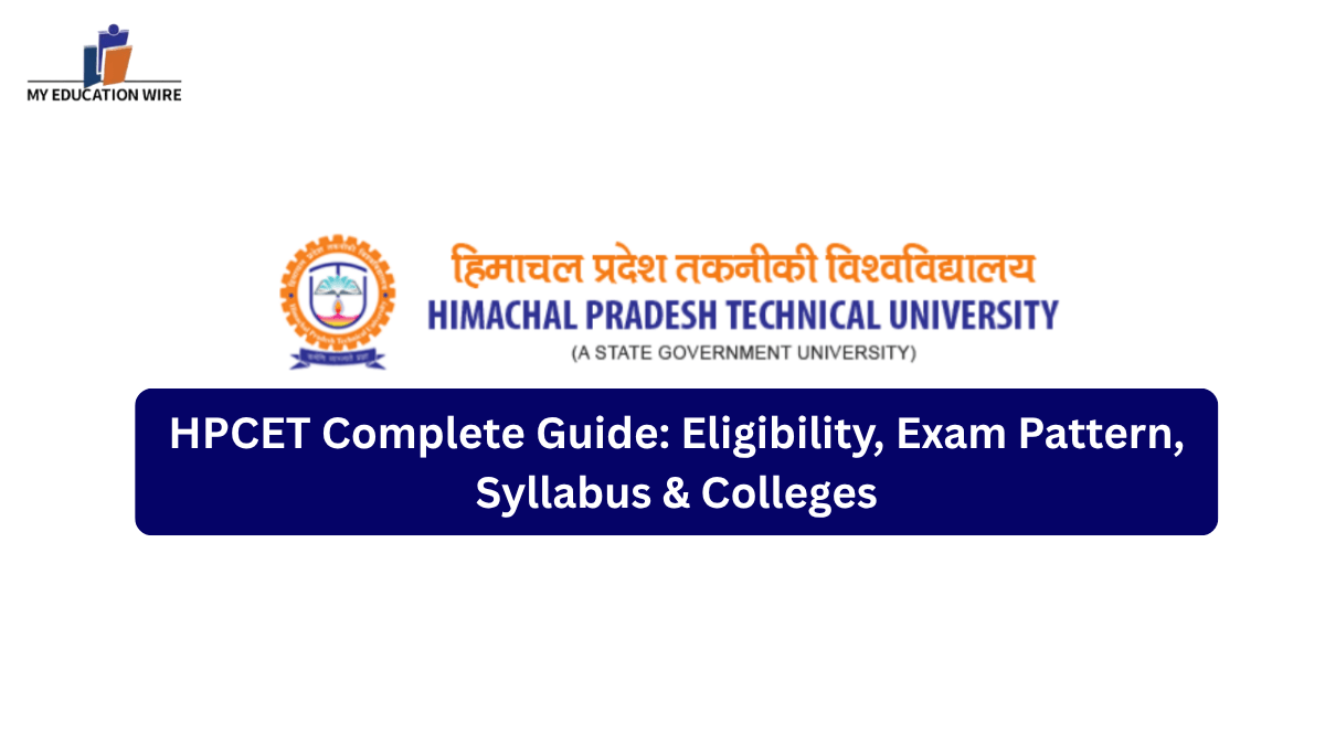 HPCET Complete Guide: Eligibility, Exam Pattern, Syllabus & Colleges