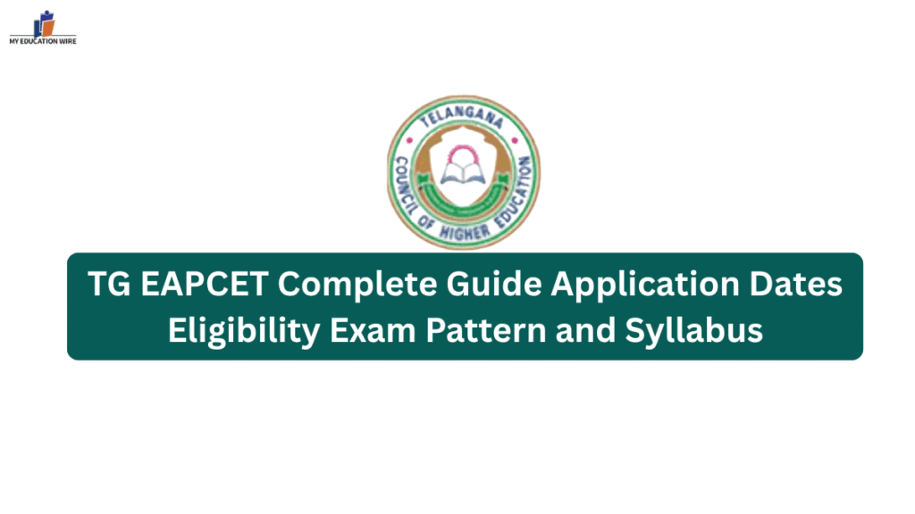TG EAPCET Complete Guide Application Dates Eligibility Exam Pattern and Syllabus