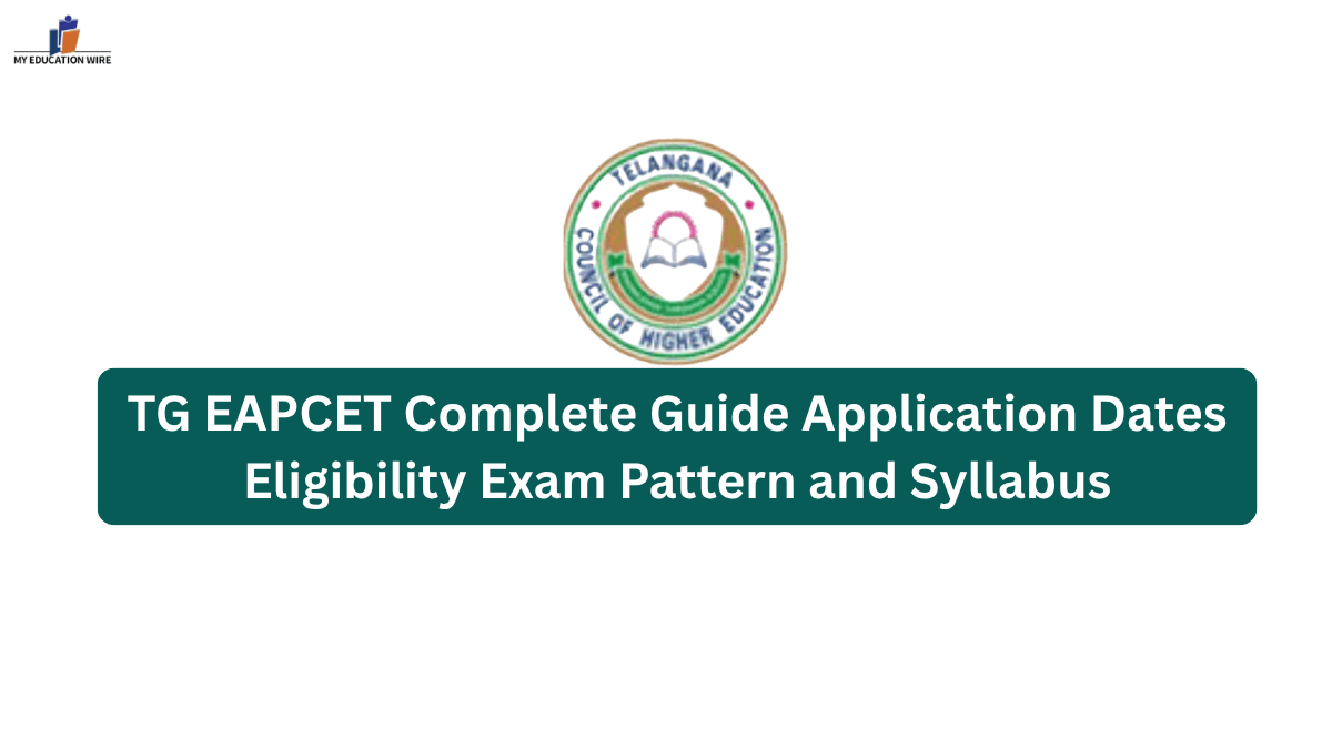 TG EAPCET Complete Guide Application Dates Eligibility Exam Pattern and Syllabus