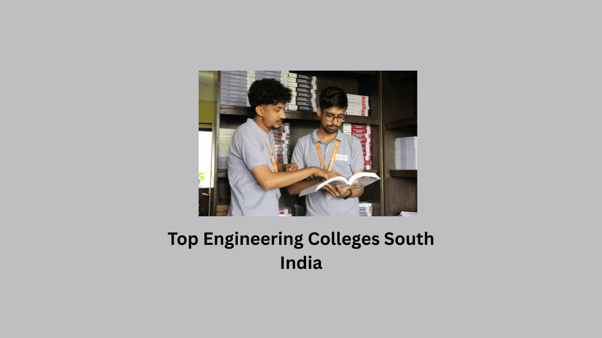 Top Engineering Colleges South India