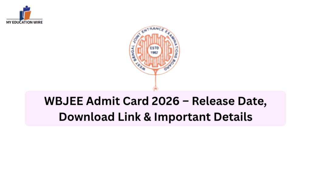 WBJEE Admit Card 2026 – Release Date, Download Link & Important Details